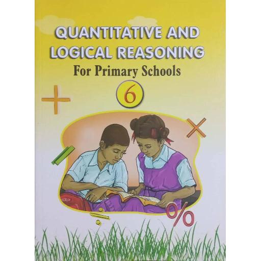 Quantitative and Logical Reasoning for Primary Schools Book 6 – Advanced Problem Solving & Exam Preparation