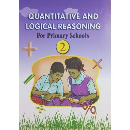 Quantitative and Logical Reasoning for Primary Schools Book 2 – Build Strong Foundations & Exam Skills