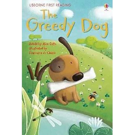The Greedy Dog (Usborne First Reading): First Reading Series 1 – Perfect for Beginner Readers