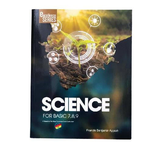 Excellent Series Science Books for Basic 7, 8 & 9 – GES-Approved Junior High School Textbooks