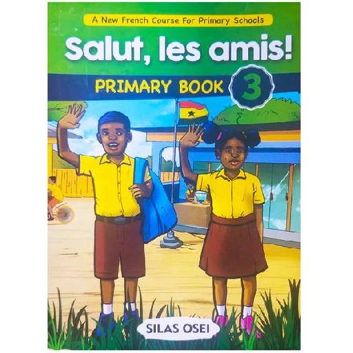 Salut Les Amis! A New French Course for Primary Schools Book 3 – Beginner-Friendly French Textbook for Children