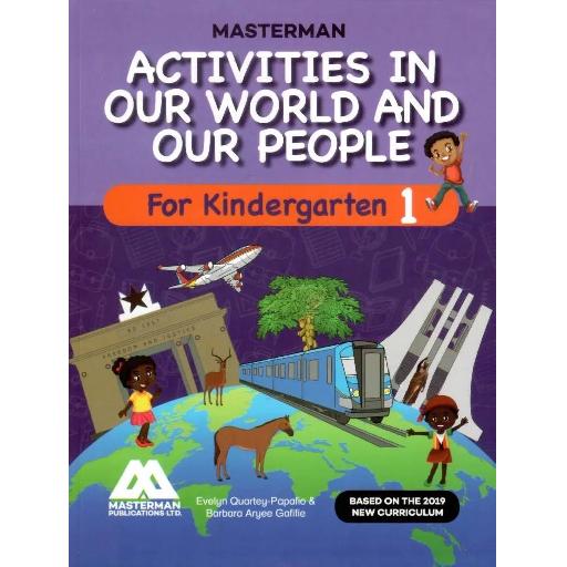 Masterman: Activities in Our World and Our People for Kindergarten 1 – GES-Approved Early Childhood Education Textbook
