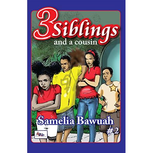 3 Siblings and Cousin – African Children's Storybook on Family, Friendship & Life Lessons (Updated Edition)