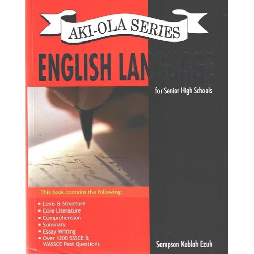 Aki-Ola English Language for SHS – Comprehensive Textbook for Senior High School (Updated Edition)