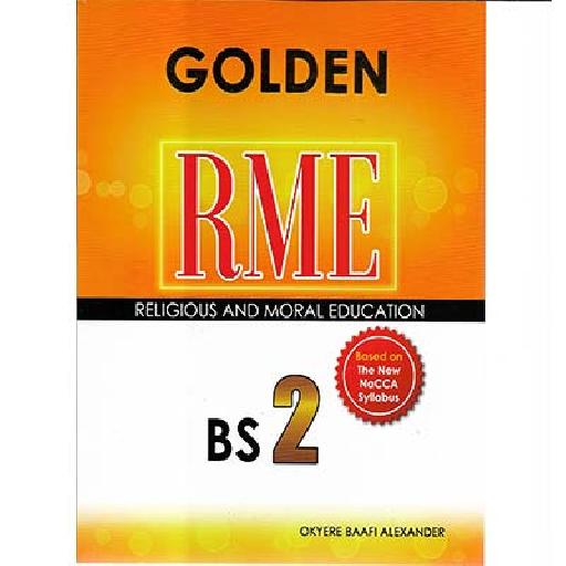 Golden RME BS2 New Syllabus – Religious and Moral Education for Basic Schools in Ghana