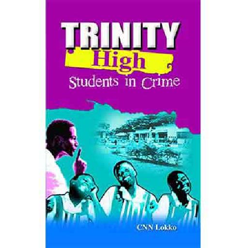 TRINITY HIGH Students in Crime – CNN Lokko | African Kids Adventure & School Life Book