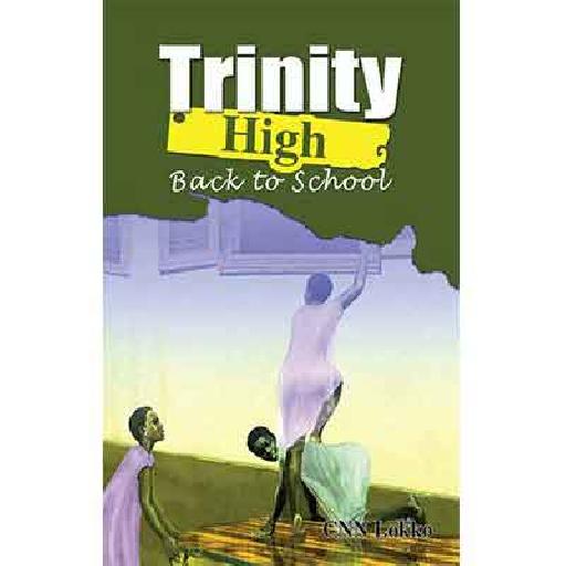 TRINITY HIGH Back to School – CNN Lokko | African Books, Kids & Teen Story Books