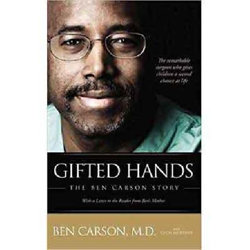 Gifted Hands – The Inspiring Autobiography of Dr. Ben Carson