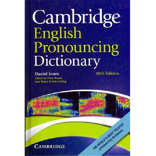Cambridge English Pronouncing Dictionary – 18th Edition for Accurate and Comprehensive English Pronunciation