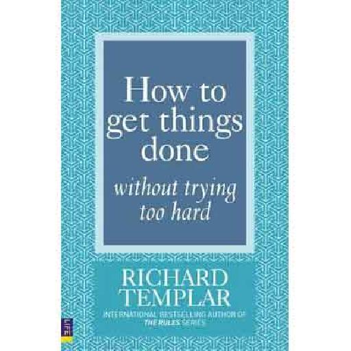 How to Get Things Done Without Trying Too Hard – Beat Procrastination the Smart Way