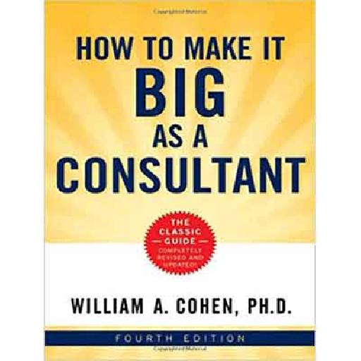 How to Make It Big as a Consultant – Your Guide to a Successful Consulting Career