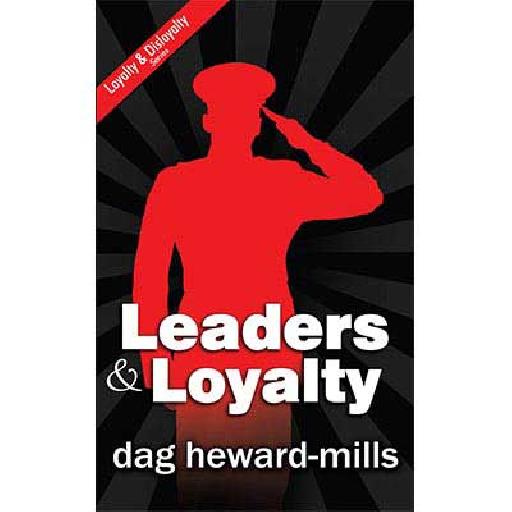 Leaders & Loyalty – Dag Heward Mills: Building Strong Leadership Through Loyalty