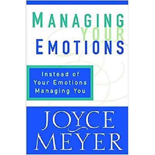 Managing Your Emotions – Inspirational Guide by Joyce Meyer