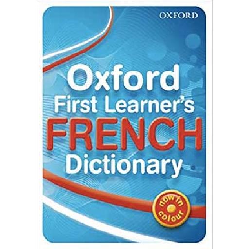 Oxford First Learner’s French Dictionary – Bilingual French Dictionary for Children Ages 7-11 with Core Vocabulary, Grammar Tips & Cultural Insights