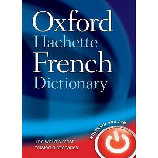 Oxford Hachette French Dictionary – Comprehensive Bilingual French-English / English-French Dictionary