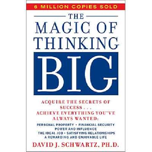 The Magic of Thinking Big by David J. Schwartz | Unlock Success Through the Power of Positive Thinking