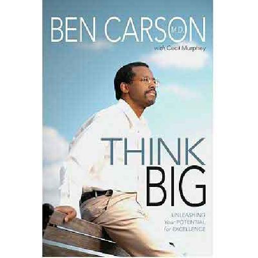Think Big by Ben Carson | Inspirational Guide to Unlocking Your Potential