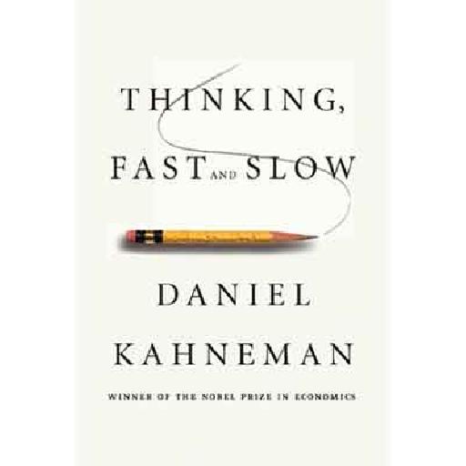 Thinking, Fast and Slow by Daniel Kahneman — Cognitive Psychology & Decision-Making