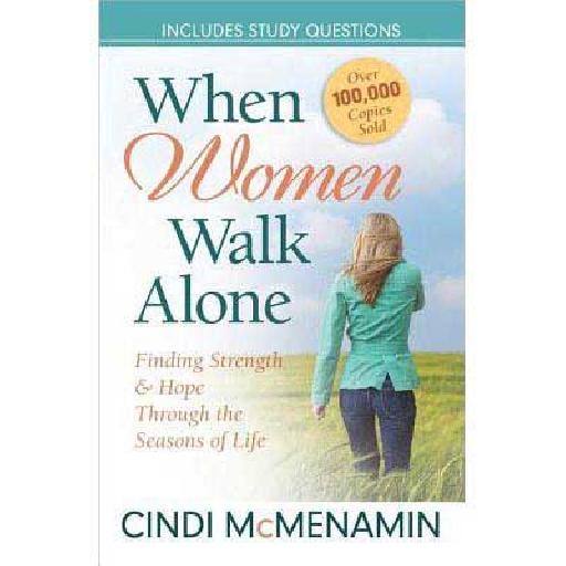 When Women Walk Alone by Cindi McMenamin — Finding Strength and Hope in Times of Isolation