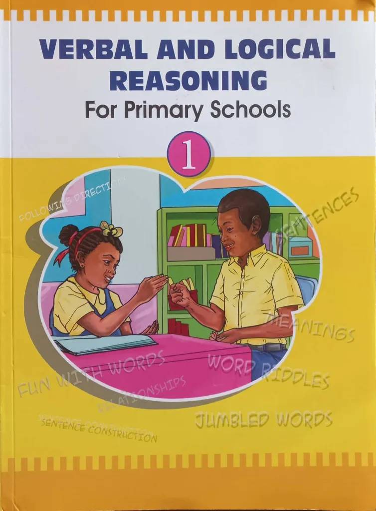 UNIVERSITY PRESS Verbal and Logical Reasoning for Primary Schools Book 1 – Activity Workbook for Ages 6 to 12