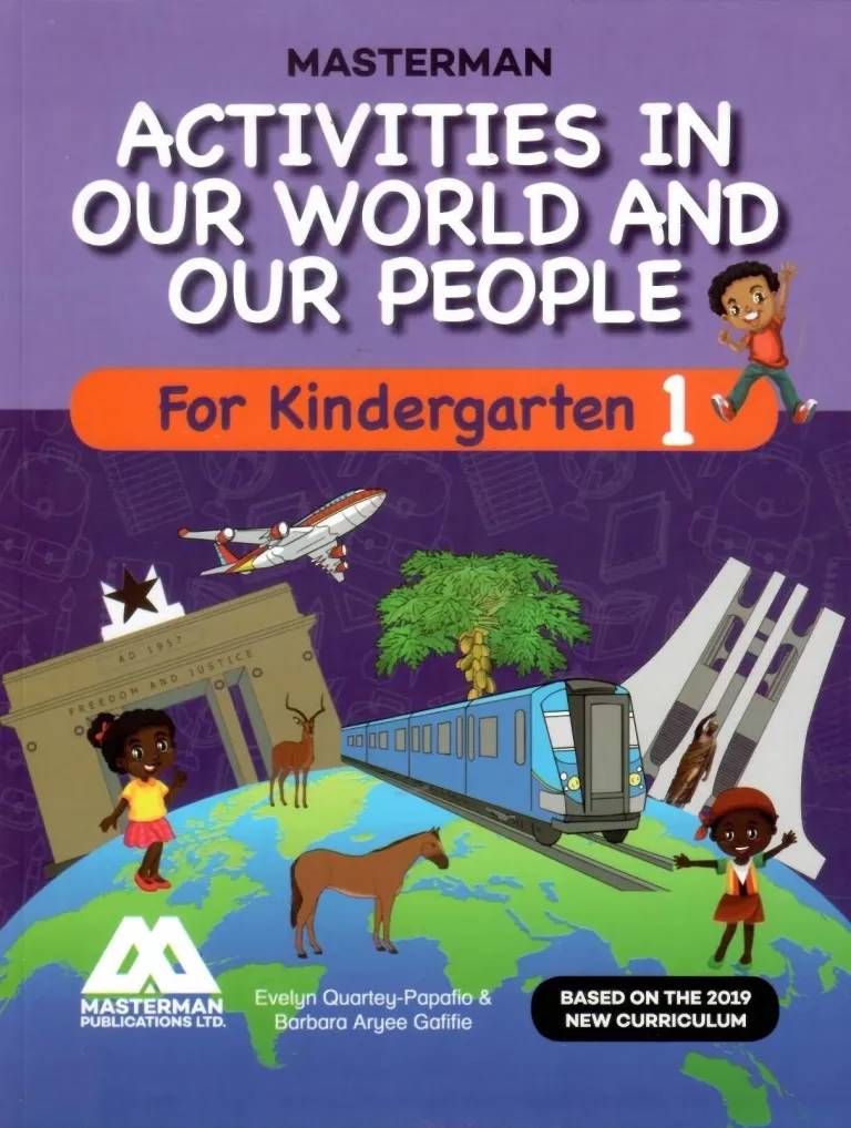 Masterman: Activities in Our World and Our People for Kindergarten 1 – GES-Approved Early Childhood Education Textbook