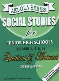 AKI-OLA JHS Social Studies (Question and Answer) – Junior High School Social Studies Companion