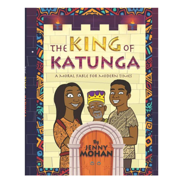 King of Katunga – A Magical Tale of Honesty, Love, and Responsibility