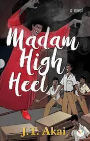 Madam High Heel – A Tale of Mischief, Discipline, and Courage