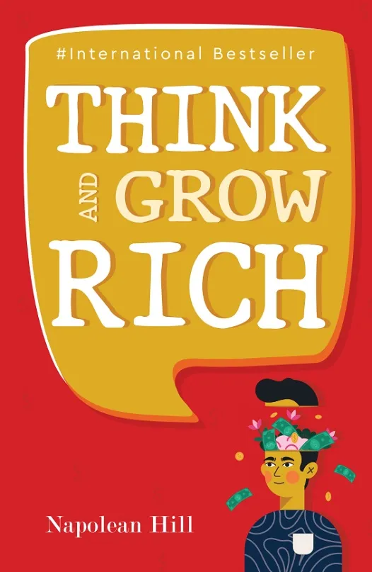 Think and Grow Rich – Unlock the Secrets to Wealth and Success