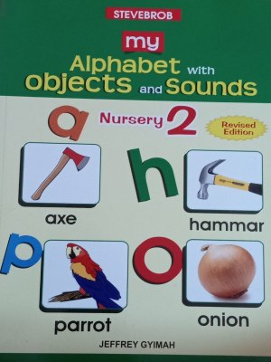Stevebrob Alphabets with Objects and Sounds Book for Nursery 2 Ghana Curriculum