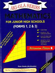 Mathematics for JHS Forms 1,2 and 3 (Aki-ola) – BECE Math Textbook for Ghana