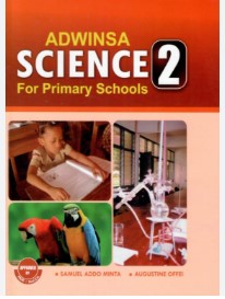Adwinsa Science Book 2 – Early Science for Ghana Basic 2