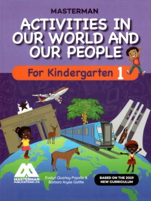 Masterman Activities in Our World and Our People for Kindergarten 1 – Social Studies for Ghana