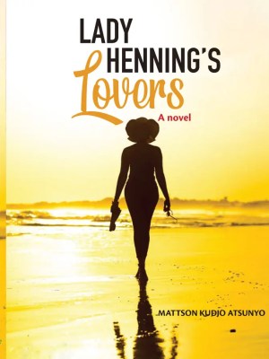 Lady Hennings Lovers – Romance Novel for Ghanaian SHS & Adults