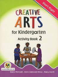 Start Right Creative Arts Activity Book for KG 2 – Art & Craft for Ghana KG