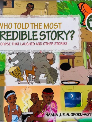 Who Told the Most Incredible Story Volume 2: The Corpse That Laughed – Ananse Tales for Ghana JHS