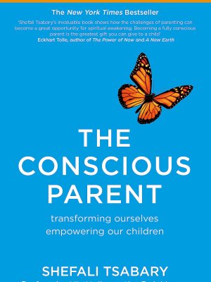 The Conscious Parent by Shefali Tsabary – Parenting Guide for Ghanaian Families