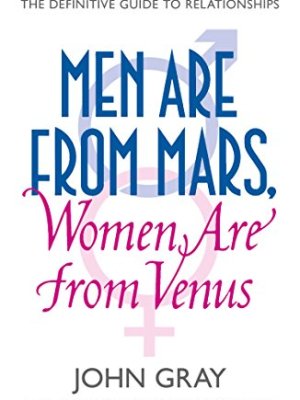 Men Are from Mars, Women Are from Venus by John Gray – Relationship Guide