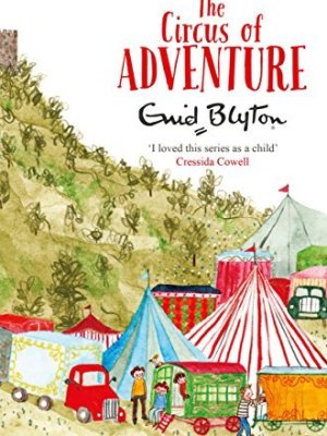 The Circus of Adventure by Enid Blyton – Exciting Children’s Mystery