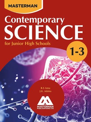 Masterman Contemporary Science JSS 1-3 – Integrated Science for Ghana JHS