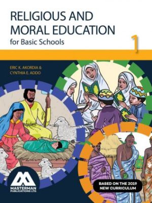 Masterman Religious and Moral Education for Basic Schools Learner’s Book 1 – RME for Ghana Basic 1