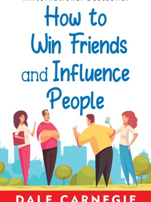 How to Win Friends and Influence People by Dale Carnegie – Success Guide for Ghanaian SHS