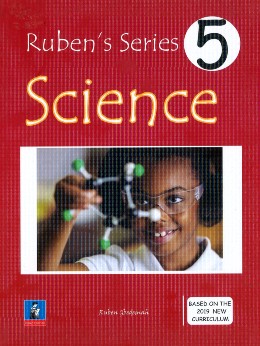Ruben’s Series Science Book 5 – Curriculum-Aligned for Ghana Basic 5