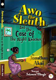 Awo the Sleuth and the Case of the Night Knocker – Mystery for Ghanaian JHS