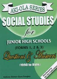 AKI-OLA JHS Social Studies (Question and Answer) – BECE Social Studies for Ghana