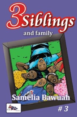 3 Siblings and Family – African Children’s Storybook on Unity, Respect & Growing Together (Updated Edition)