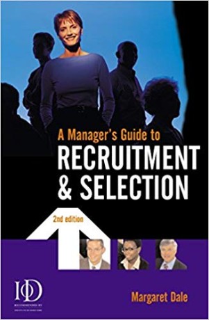 A Manager’s Guide to Recruitment & Selection – Practical Hiring Strategies for Effective Talent Acquisition