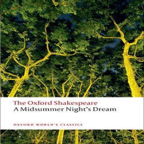 A Midsummer Night’s Dream – The Oxford Shakespeare Edition of Shakespeare’s Classic Comedy