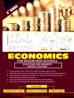 A+ Economics for SHS – Questions & Answers Revision Guide for WASSCE Success (Updated Edition)