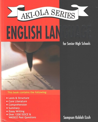 Aki-Ola English Language for SHS – Comprehensive Textbook for Senior High School (Updated Edition)